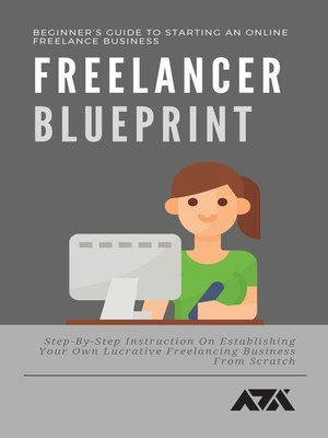cover image of Freelancer Blueprint (Beginner's Guide to Starting an Online Freelance Business)